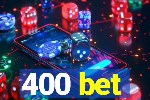 400 bet